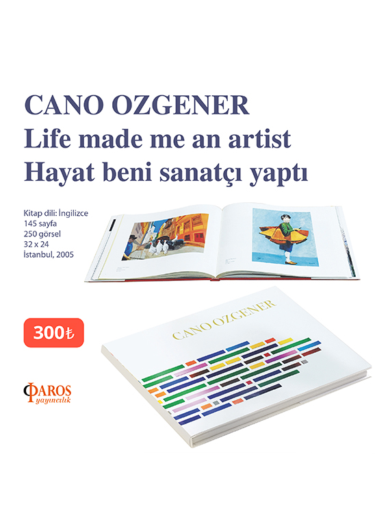 Cano &Ouml;zgener / Hayat beni sanat&ccedil;ı yaptı